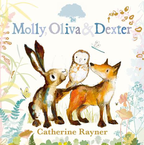 Molly, Oliva e Dexter. Ediz. a colori - Catherine Rayner - copertina