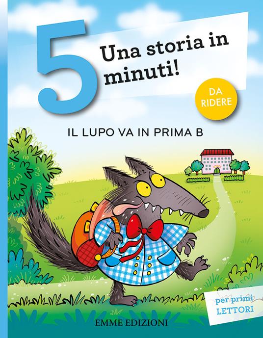 Il lupo va in prima B. Stampatello maiuscolo. Ediz. a colori - Giuditta Campello - copertina