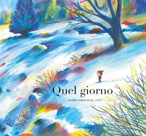 Quel giorno. Ediz. a colori - Pierre-Emmanuel Lyet - copertina