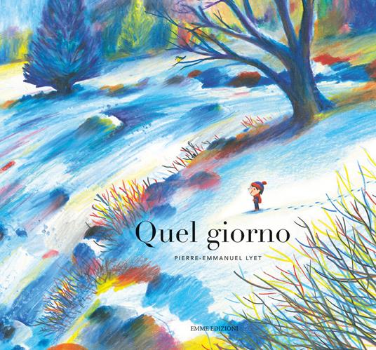 Quel giorno. Ediz. a colori - Pierre-Emmanuel Lyet - copertina