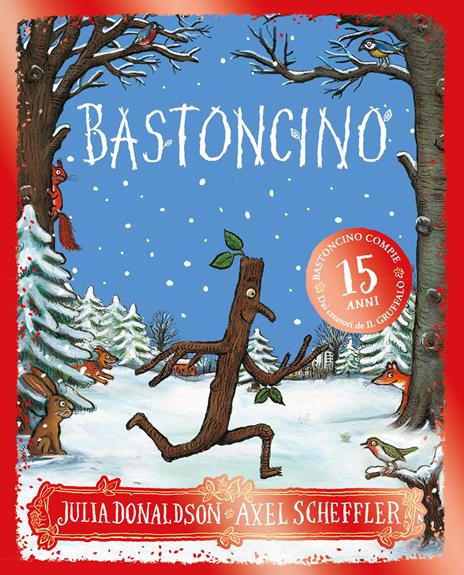 Bastoncino. 15 anni. Ediz. a colori - Julia Donaldson - copertina