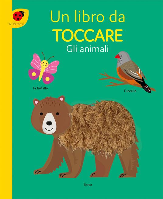 Gli animali. Un libro da toccare. Ediz. a colori - copertina