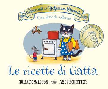 Libro I racconti del Bosco delle Ghiande. Le ricette di Gatta. Ediz. a colori Julia Donaldson