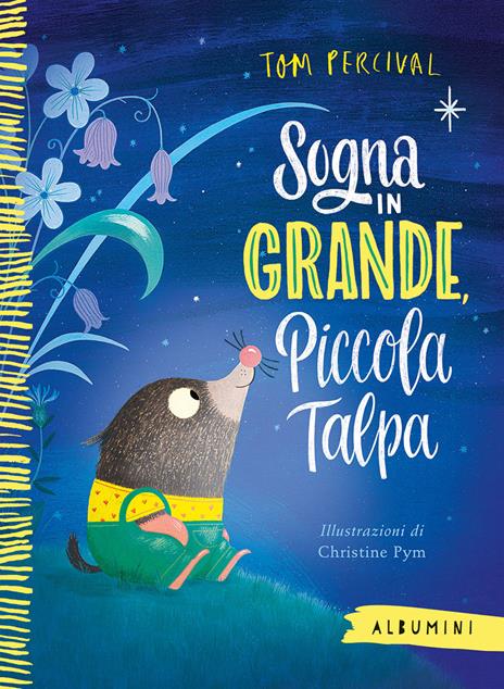 Sogna in grande, piccola talpa. Ediz. a colori - Tom Percival - copertina
