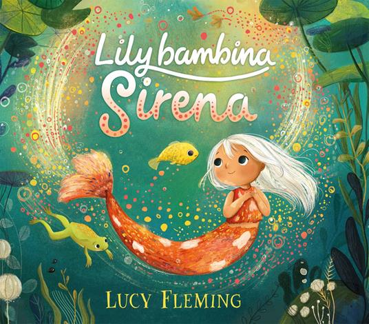 Lily, bambina sirena. Ediz. a colori - Lucy Fleming - copertina