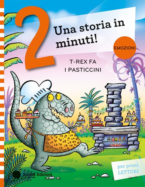 T-Rex fa i pasticcini. Stampatello maiuscolo. Ediz. a colori - Giuditta Campello - copertina