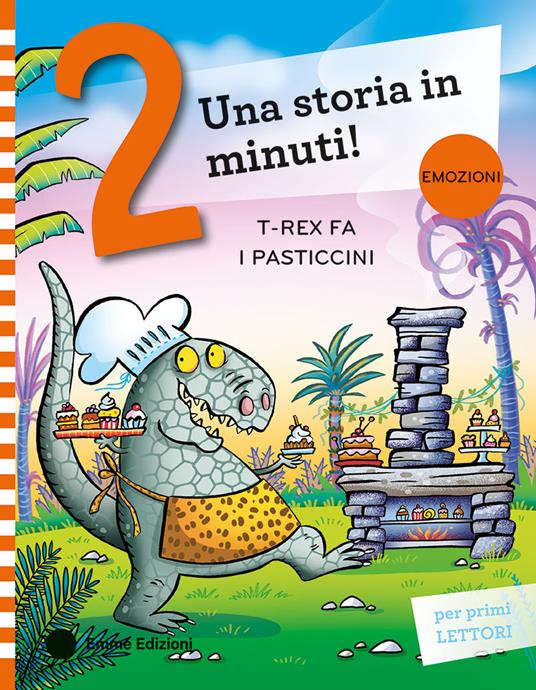 T-Rex fa i pasticcini. Stampatello maiuscolo. Ediz. a colori - Giuditta Campello - copertina