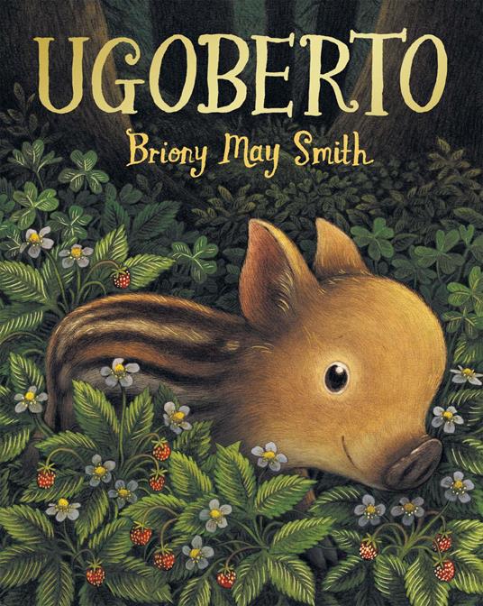 Ugoberto. Ediz. a colori - Briony May Smith - copertina