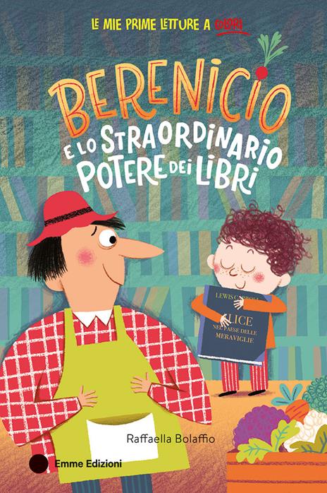 Berenicio e lo straordinario potere dei libri. Ediz. a colori - Raffaella Bolaffio - copertina