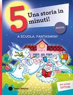 A scuola, fantasmini! Stampatello maiuscolo. Ediz. a colori