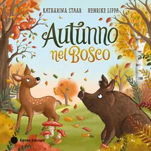 Libro Autunno nel bosco. Ediz. a colori Henrike Lippa