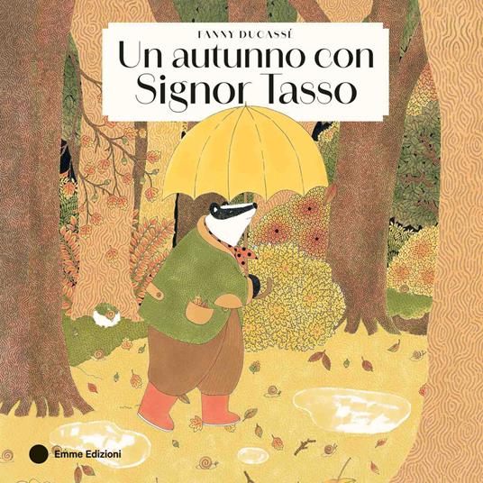 Un autunno con Signor Tasso. Ediz. a colori - Fanny Ducassé - copertina