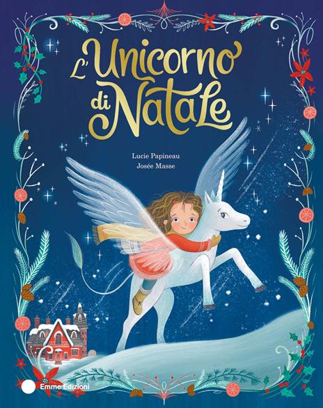 L'Unicorno di Natale. Ediz. a colori - Lucie Papineau - copertina
