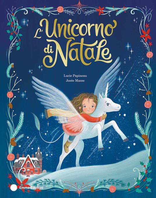 L'Unicorno di Natale. Ediz. a colori - Lucie Papineau - copertina