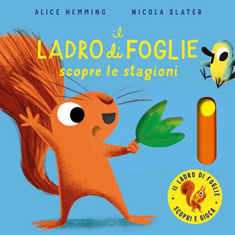 Il ladro di foglie scopre le stagioni. Con parti mobili. Ediz. a colori - Alice Hemming - copertina