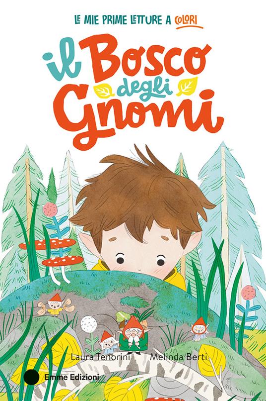 Il bosco degli gnomi. Ediz. a colori - Laura Tenorini - copertina