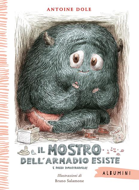 Il mostro dell'armadio esiste e posso dimostrarvelo! Ediz. a colori - Antoine Dole - copertina