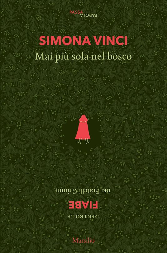 Mai più sola nel bosco. Dentro le fiabe dei Fratelli Grimm - Simona Vinci - copertina