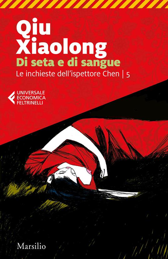Di seta e di sangue. Le inchieste dell'ispettore Chen. Vol. 5 - Xiaolong Qiu - copertina