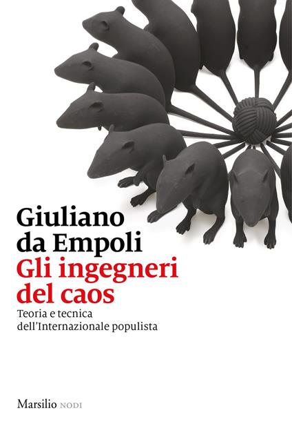 Gli ingegneri del caos. Teoria e tecnica dell’Internazionale populista - Giuliano Da Empoli - copertina