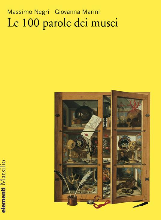 Le 100 parole dei musei - Massimo Negri,Giovanna Marini - copertina