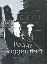 Peggy Guggenheim. L'ultima dogaressa. Catalogo della mostra (Venezia, 21 settembre 2019-27 gennaio 2020). Ediz. a colori