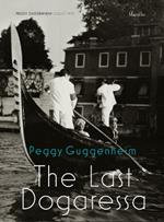 Peggy Guggenheim. L'ultima dogaressa. Catalogo della mostra (Venezia, 21 settembre 2019-27 gennaio 2020). Ediz. inglese