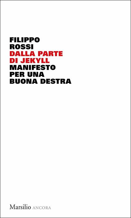 Dalla parte di Jekyll. Manifesto per una buona destra - Filippo Rossi - copertina