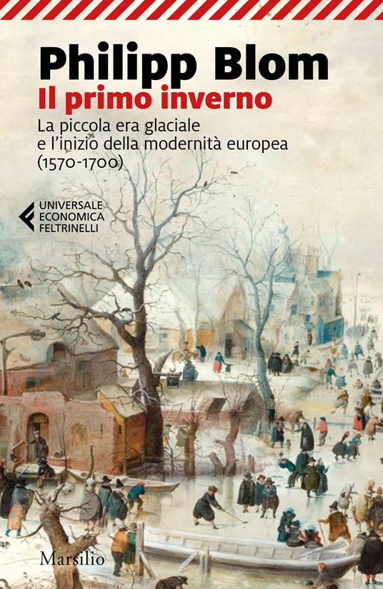 Il primo inverno. La piccola era glaciale e l'inizio della modernità europea (1570-1700) - Philipp Blom - copertina