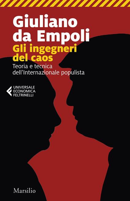 Gli ingegneri del caos. Teoria e tecnica dell'Internazionale populista - Giuliano da Empoli - ebook