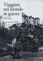 Viaggiare nel mondo in guerra (1939-1945)