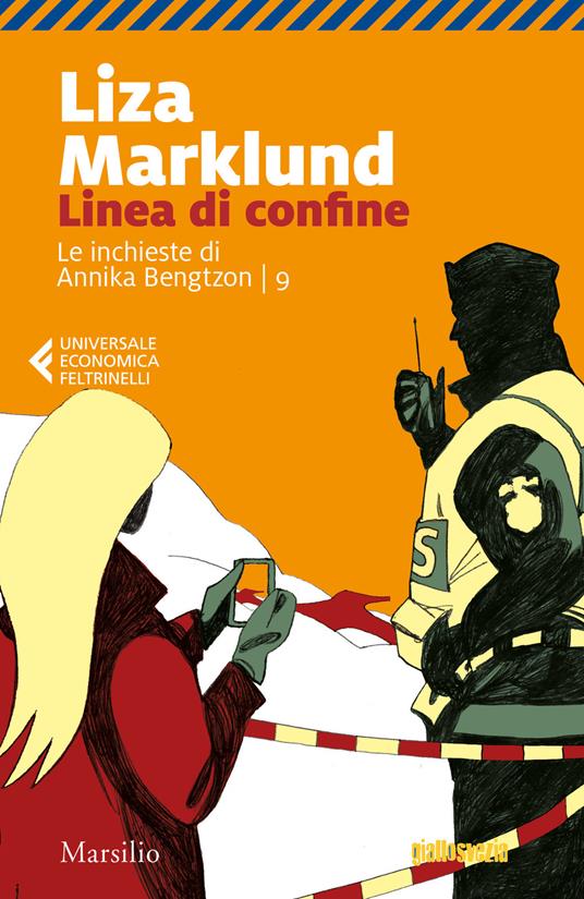Linea di confine. Le inchieste di Annika Bengtzon. Vol. 9 - Liza Marklund - copertina