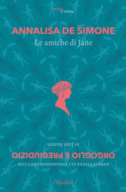 Le amiche di Jane. Sopravvivere all'innamoramento con «Orgoglio e pregiudizio» di Jane Austen - Annalisa De Simone - ebook