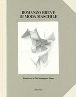 Romanzo breve di moda maschile. Trent'anni a Pitti Immagine Uomo. Ediz. a colori
