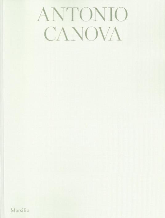 Antonio Canova. Atelier. Ediz. italiana e inglese - copertina