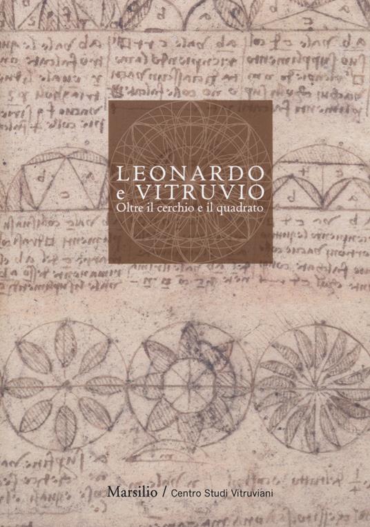 Leonardo e Vitruvio. Oltre il cerchio e il quadrato - copertina