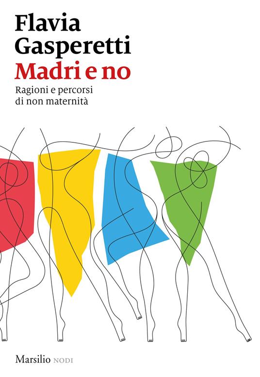 Madri e no. Ragioni e percorsi di non maternità - Flavia Gasperetti - copertina