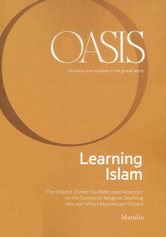 Oasis. Cristiani e musulmani nel mondo globale. Ediz. inglese. Vol. 29: Learning Islam - copertina