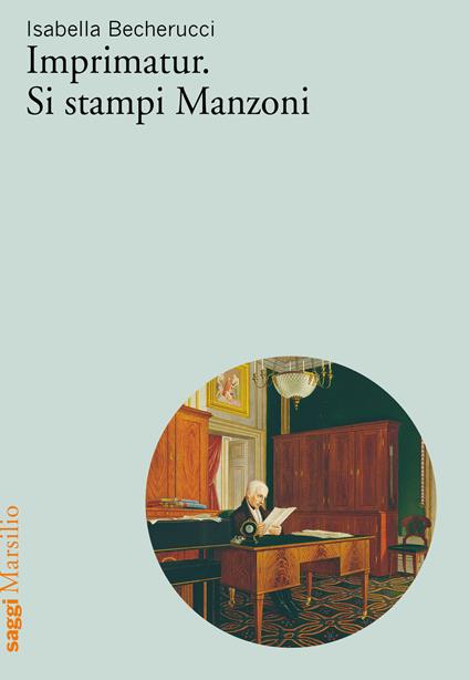 Imprimatur. Si stampi Manzoni - Isabella Becherucci - copertina