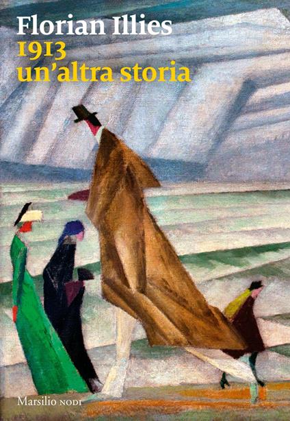 1913. Un'altra storia - Florian Illies,Marina Pugliano,Valentina Tortelli - ebook