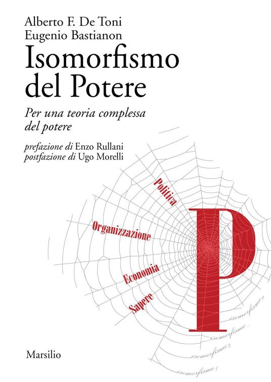 Isomorfismo del potere. Per una teoria complessa del potere - Eugenio Bastianon,Alberto Felice De Toni - ebook