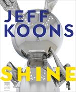 Jeff Koons. Shine. Ediz. a colori
