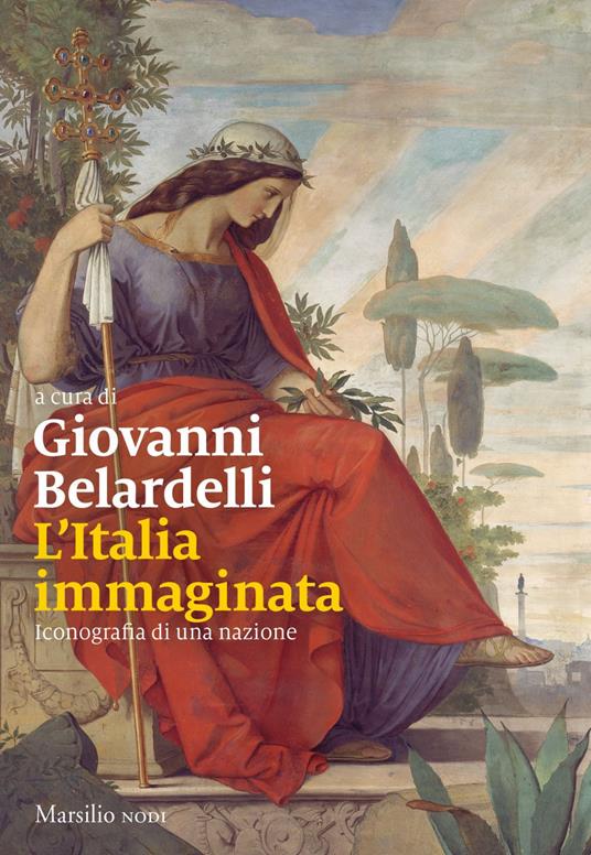 L' Italia immaginata. Iconografia di una nazione - Giovanni Belardelli - ebook
