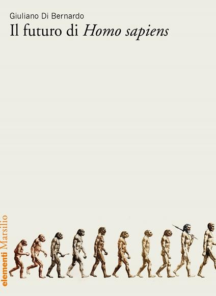 Il futuro di Homo sapiens - Giuliano Di Bernardo - copertina
