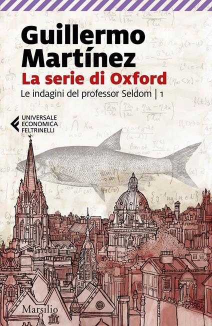 La serie di Oxford. Le indagini del professor Seldom. Vol. 1 - Guillermo Martìnez - copertina