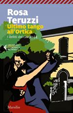 Ultimo tango all'Ortica. I delitti del casello. Vol. 4