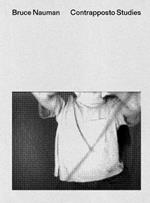 Bruce Nauman. Contrapposto Studies. Ediz. italiana, inglese e francese