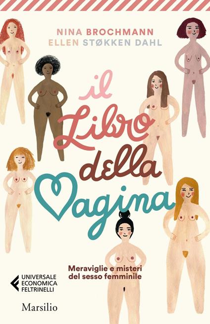 Il libro della vagina. Meraviglie e misteri del sesso femminile - Nina Brochmann,Ellen Støkken Dahl,Tegnehanne,Cristina Falcinella - ebook