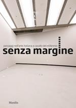 senzamargine. Passaggi nell’arte italiana a cavallo del millennio. Ediz. inglese