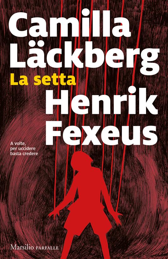 La setta - Camilla Läckberg - Henrik Fexeus - - Libro - Marsilio - Farfalle